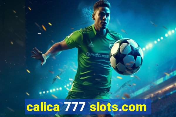 calica 777 slots.com